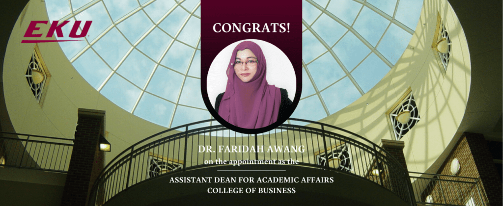 congratulations to Dr. Faridah Awang on the appointment as the assistant dean for academic affairs in the College of Business