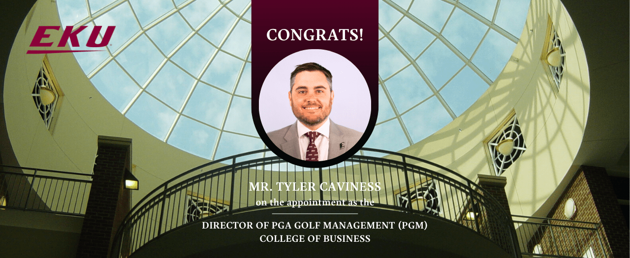 Congratulations to Tyler Caviness on the appointment as the director of PGA Golf Management in the College of Business